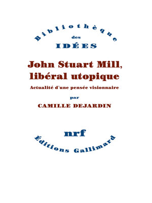 cover image of John Stuart Mill, libéral utopique. Actualité d'une pensée visionnaire